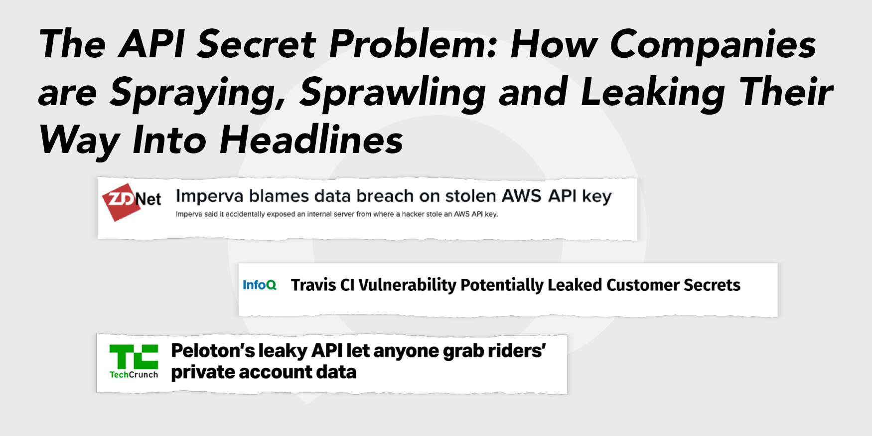 The API Secret Problem: How Companies are Spraying, Sprawling and Leaking Their Way Into Headlines